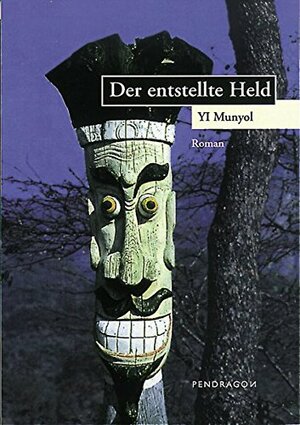 Der Entstellte Held: Roman by Heidi Kang, Hiyoul Kim, Kim Hiyoul, Yi Mun-Yol