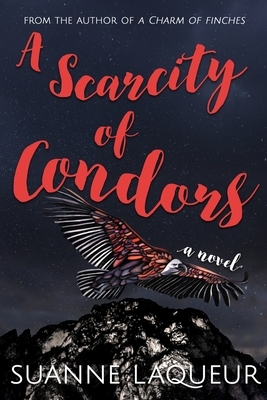 A Scarcity of Condors by Suanne Laqueur