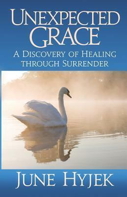 Unexpected Grace by June Hyjek