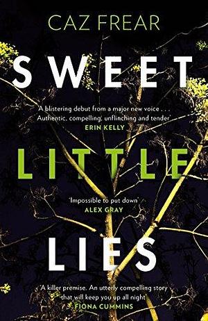 Sweet Little Lies: The Number One Bestseller by Caz Frear, Caz Frear