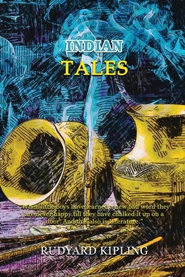 Indian Tales: With Classic Illustrated by Rudyard Kipling