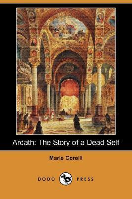Ardath: The Story of a Dead Self by Marie Corelli