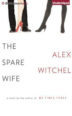 The Spare Wife by Alex Witchel