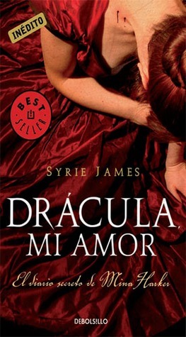 Drácula, mi amor by Syrie James