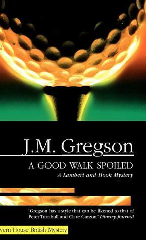 A Good Walk Spoiled by J.M. Gregson