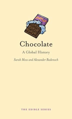 Chocolate: A Global History by Sarah Moss