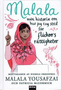 Malala : min historia om hur jag tog strid för flickors rättigheter by Malala Yousafzai