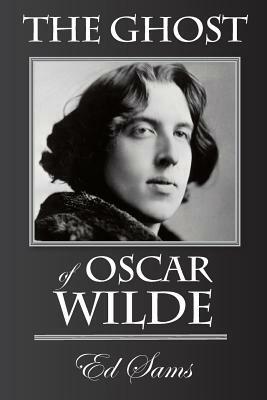 The Ghost of Oscar Wilde by Ed Sams