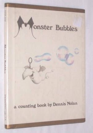 Monster Bubbles: A Counting Book by Dennis Nolan