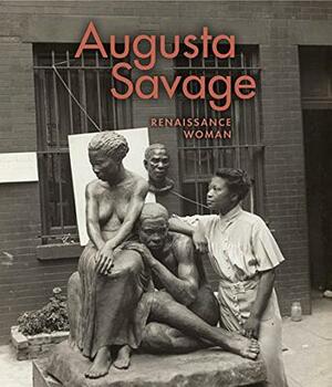 Augusta Savage: Renaissance Woman by Jeffreen M. Hayes