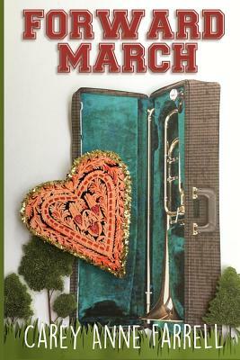 Forward March by Carey Anne Farrell