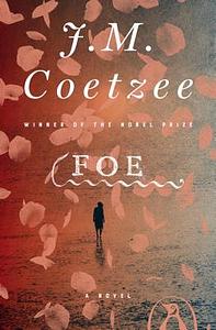 Foe by J.M. Coetzee