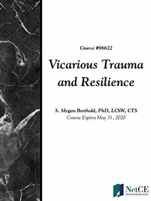 Vicarious Trauma and Resilience by S. Megan Berthold