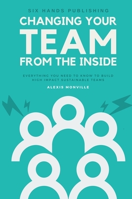Changing Your Team From The Inside by Alexis Monville