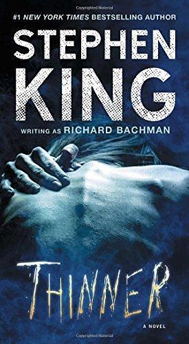 Thinner by Stephen King by Richard Bachman, Richard Bachman