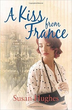 A Kiss from France by Susan Hughes