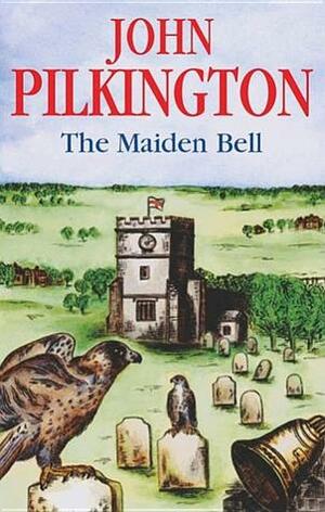 The Maiden Bell by John Pilkington