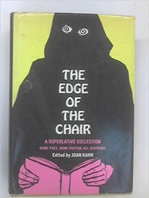The Edge of the Chair by Robert M. Coates, Graham Greene, Gerd Gaiser, Edmund Lester Pearson, Lewis Padgett, Jack London, Arthur Conan Doyle, John Collier, Dorothy L. Sayers, Thomas Braden, Valentina Zhuravleva, Janet Flanner, Agatha Christie, William G. Shepherd, Edward Hale Bierstadt, Antoine de Saint-Exupéry, John Buchan, G.K. Chesterton, F. Tennyson Jesse, André Castelot, Ambrose Bierce, Stewart Alsop, Stanley Ellin, Kathleen Freeman, Robert Tallant, Rudyard Kipling, John Bartlow Martin, Guy de Maupassant, Stacy Aumonier, William Faulkner, Alexander Pushkin, Ray Bradbury, William B. Seabrook, Harold Pinter, John Fischer