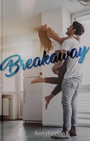 Breakaway by Avery Keelan