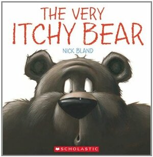 The Very Cranky Bear Book 2: The Very Itchy Bear by Nick Bland