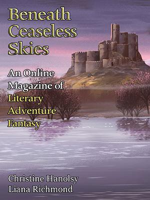 Beneath Ceaseless Skies, Issue 405 by Christine Hanolsy, Liana Richmond