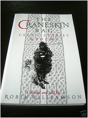 The Craneskin Bag: Celtic Stories And Poems by James Hutcheson, Robin Williamson