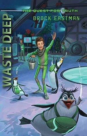 Waste Deep by Brock Eastman