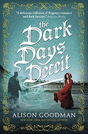 Lady Helen and the Dark Days Deceit by Alison Goodman