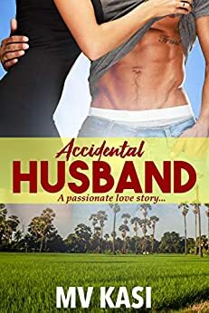 Accidental Husband: A Passionate Love Story by M.V. Kasi