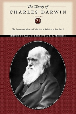 The Works of Charles Darwin, Volume 21: The Descent of Man, and Selection in Relation to Sex (Part One) by Charles Darwin