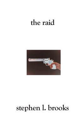 The Raid by Stephen L. Brooks