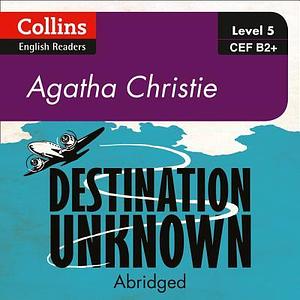 Destination Unknown by Agatha Christie