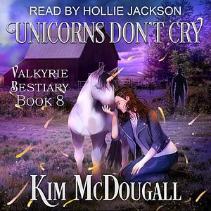 Unicorns Don't Cry by Kim McDougall