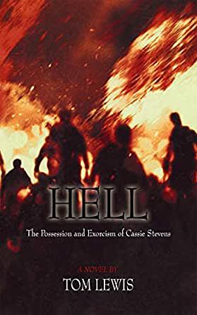 Hell:  The Possession and Exorcism of Cassie Stevens by Tom Lewis