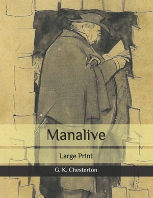 Manalive: Large Print by G.K. Chesterton