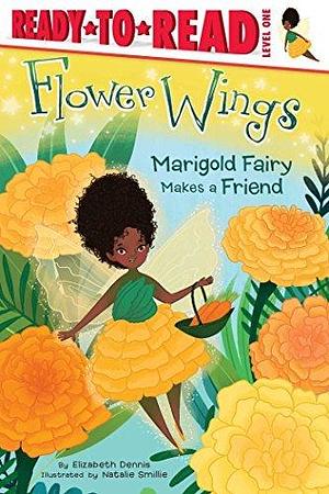 Marigold Fairy Makes a Friend: Ready-to-Read Level 1 by Elizabeth Dennis, Natalie Smillie