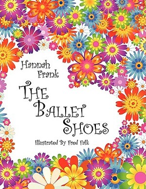 The Ballet Shoes by Hannah Frank