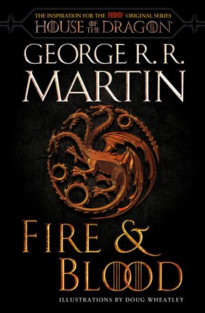 Fire & Blood by George R.R. Martin