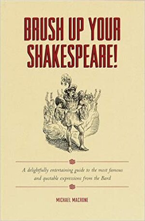 Brush Up Your Shakespeare! by Michael Macrone