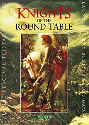 Knights of the Round Table by Peter Brimacombe, Shirley Grimwood