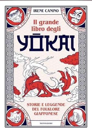 Il grande libro degli yokai. by Irene Canino