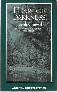 Heart of Darkness: An Authoritative Text, Backgrounds and Sources, Criticism by Joseph Conrad