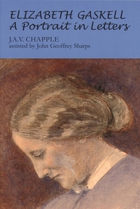 Elizabeth Gaskell: A Portrait in Letters by J. Chapple