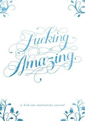 Fucking Amazing by Regina Wamba