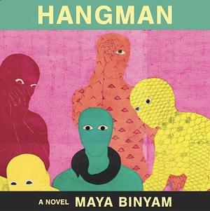 Hangman by Maya Binyam