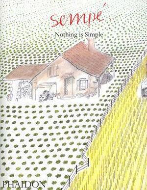 Sempe: Nothing is Simple by Jean-Jacques Sempé