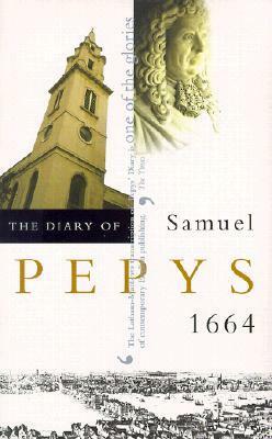 The Diary of Samuel Pepys, Vol. V: 1664 by Robert Latham, Samuel Pepys, William Matthews