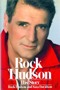 Rock Hudson: His Story by Sara Davidson, Rock Hudson