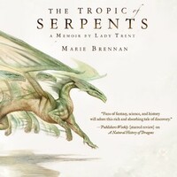 The Tropic of Serpents by Marie Brennan