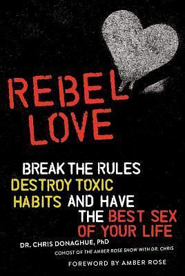 Rebel Love by Chris Donaghue, Chris Donaghue